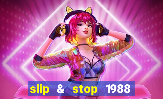 slip & stop 1988 bingo tarte!!!